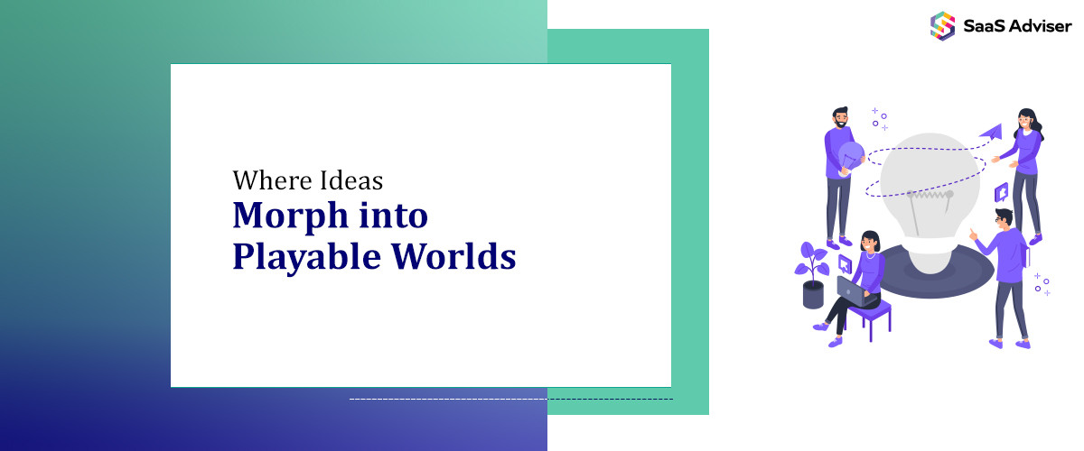 Where Ideas Morph into Playable Worlds